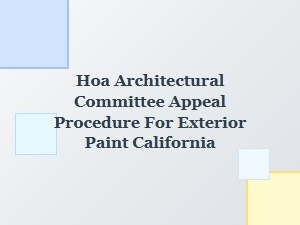 How to Appeal an Hoa Exterior Paint Decision in California