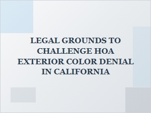 How to Challenge an Hoa’s Exterior Color Denial in California