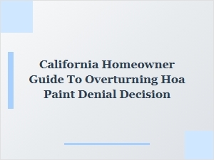 How California Homeowners Can Overturn an Hoa Paint Denial