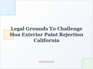 How to Challenge an Hoa’s Exterior Paint Rejection in California